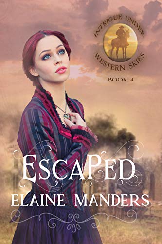 Escaped (Intrigue Under Western Skies Book 4) on Kindle