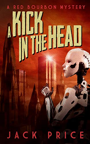 A Kick in the Head (The Red Bourbon Mysteries Book 2) on Kindle