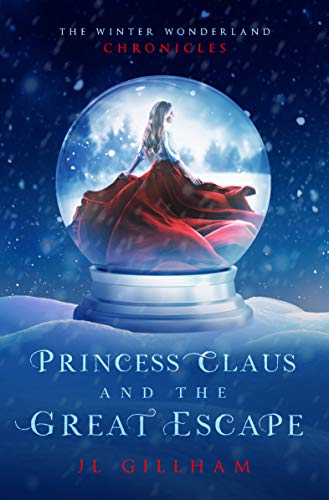 Princess Claus and the Great Escape (The Winter Wonderland Chronicles Book 1) on Kindle