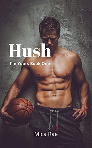 Hush (I'm Yours Book 1) on Kindle