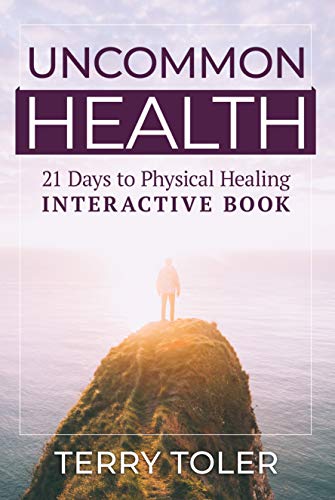 Uncommon Health: 21 Days to Physical Healing (Uncommon Grace Series) on Kindle