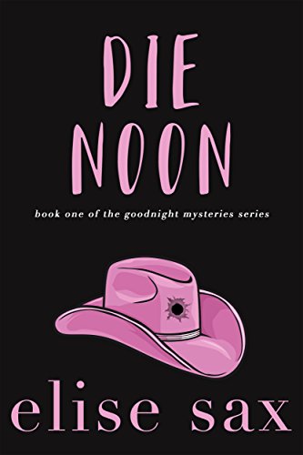 Die Noon (Goodnight Mysteries Book 1) on Kindle