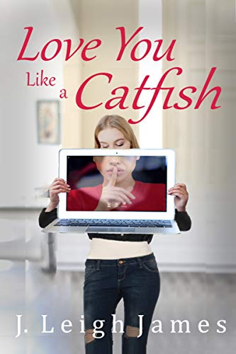 Love You Like a Catfish (Faux in Love Book 1) on Kindle