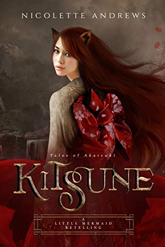 Kitsune: A Little Mermaid Retelling (Tales of Akatsuki Book 1) on Kindle