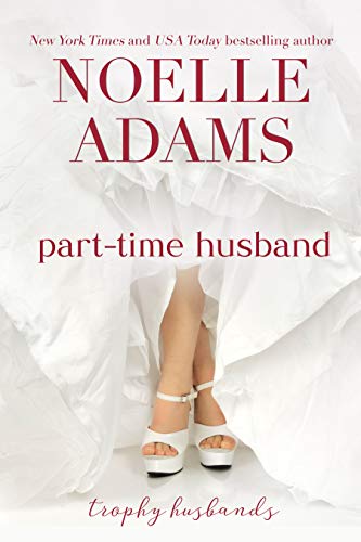 Part-Time Husband (Trophy Husbands Book 1) on Kindle