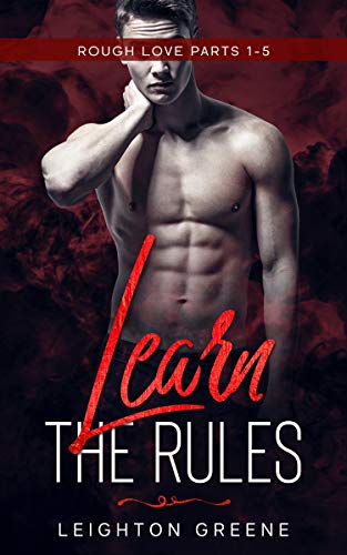 Learn the Rules: Rough Love Parts 1-5 on Kindle