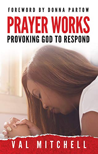 Prayer Works: Provoking God to Respond on Kindle