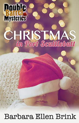 Christmas in Port Scuttlebutt (Double Barrel Mysteries Book 4) on Kindle