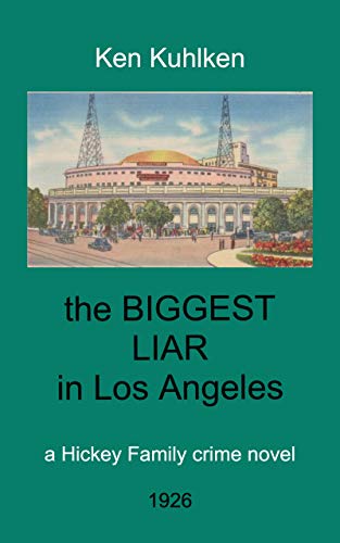 The Biggest Liar in Los Angeles (Hickey Family Crime Novel Book 1) on Kindle