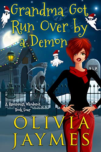 Grandma Got Run Over By A Demon (A Ravenmist Whodunit Paranormal Cozy Mystery Book 4) on Kindle