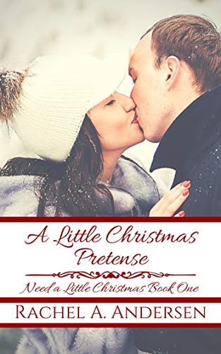 A Little Christmas Pretense: A Fairy-Tale Inspired Sweet Romance (Need a Little Christmas Book 1) on Kindle