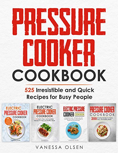 Pressure Cooker Cookbook: 525 Irresistible and Quick Recipes for Busy People on Kindle