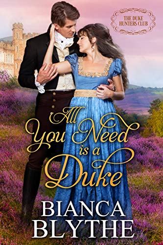 All You Need is a Duke (The Duke Hunters Club Book 1) on Kindle