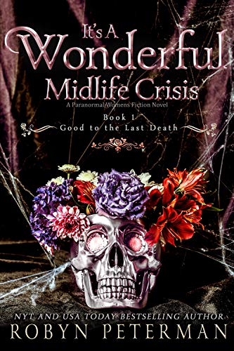 It's A Wonderful Midlife Crisis (Good To The Last Death Book 1) on Kindle