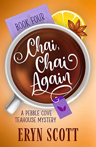 Chai, Chai Again (A Pebble Cove Teahouse Mystery Book 4) on Kindle