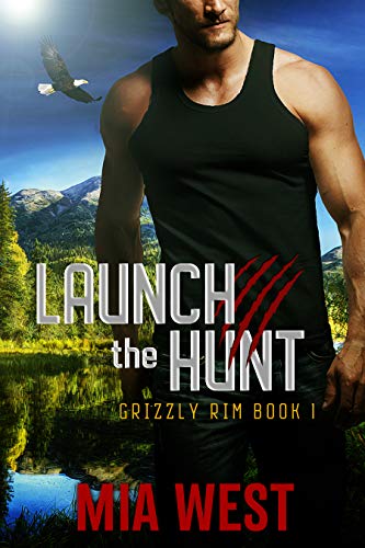 Launch the Hunt (Grizzly Rim Book 1) on Kindle