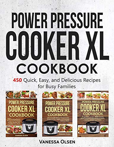 Power Pressure Cooker XL Cookbook: 450 Quick, Easy, and Delicious Recipes for Busy Families on Kindle