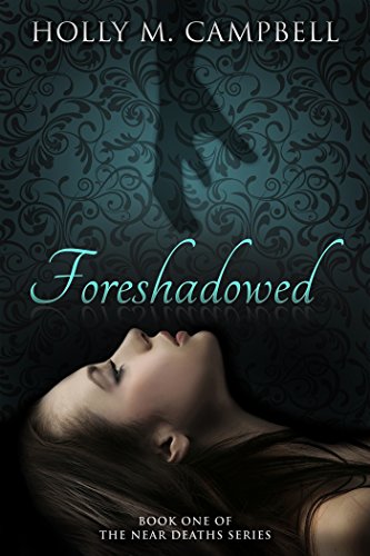 Foreshadowed (The Near Deaths Series Book 1) on Kindle