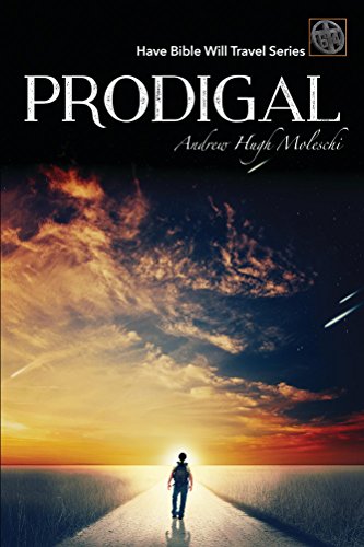 Prodigal (Have Bible Will Travel Book 1) on Kindle