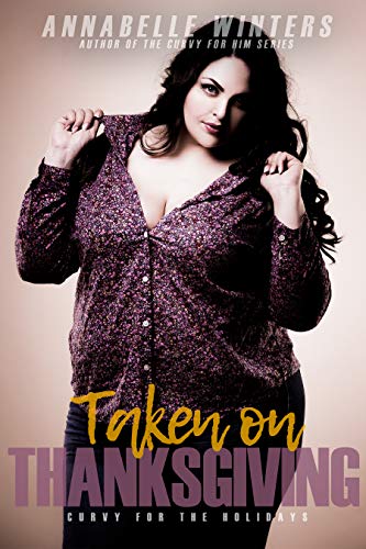 Taken on Thanksgiving (Curvy for the Holidays Book 1) on Kindle
