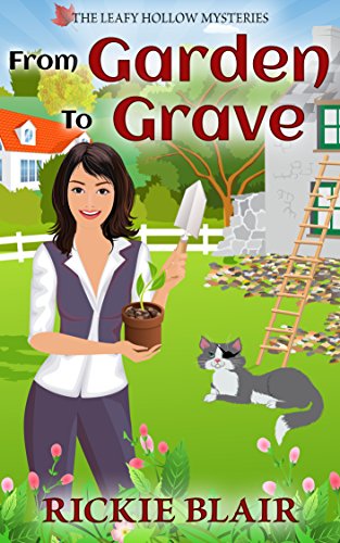 From Garden To Grave (The Leafy Hollow Mysteries Book 1) on Kindle