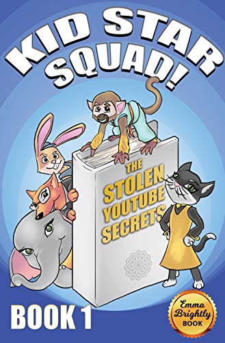 Kid Star Squad: The Stolen YouTube Secrets on Kindle