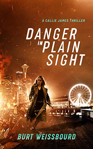 Danger in Plain Sight: A Callie James Thriller on Kindle