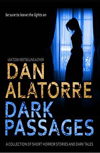 Dan Alatorre Dark Passages: A Collection of Short Horror Stories and Dark Tales on Kindle