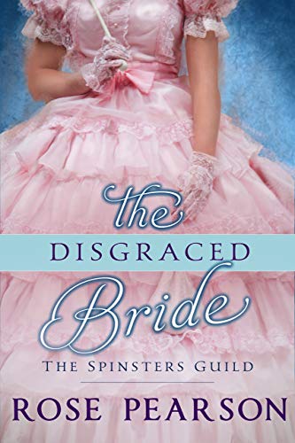 The Disgraced Bride (The Spinsters Guild Book 2) on Kindle