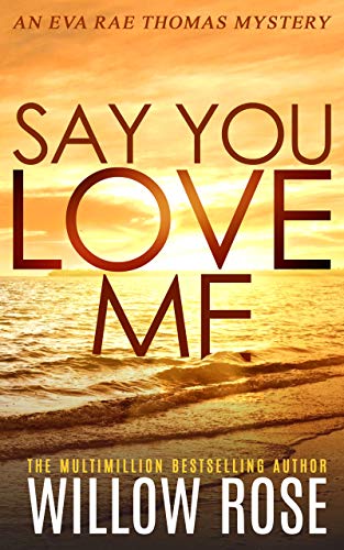 Say You Love Me (Eva Rae Thomas Mystery Book 4) on Kindle