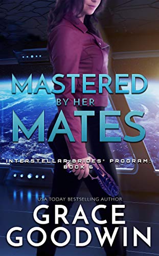 Mastered by Her Mates (Interstellar Brides® Program Book 6) on Kindle