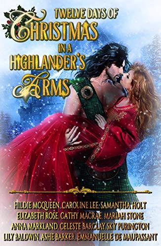 Twelve Days of Christmas in a Highlander's Arms: A Yuletide Collection of Medieval Historical Romances on Kindle