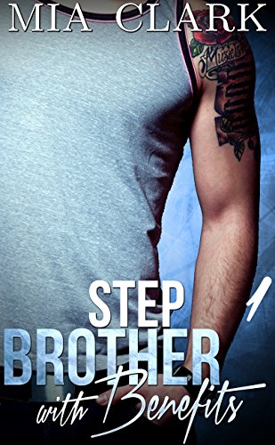 Stepbrother With Benefits (Stepbrother With Benefits Book 1) on Kindle
