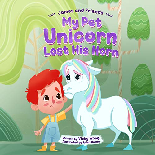 My Pet Unicorn Lost His Horn (James and Friends Book 1) on Kindle