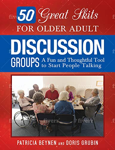 50 Great Skits for Older Adult Disussion Groups: A Fun and Thoughtful Tool to Start People Talking on Kindle