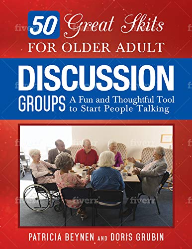 50 Great Skits for Older Adult Disussion Groups: A Fun and Thoughtful Tool to Start People Talking on Kindle