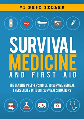 Survival Medicine & First Aid: The Leading Prepper's Guide to Survive Medical Emergencies in Tough Survival Situations on Kindle