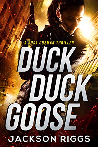Duck Duck Goose: A Rosa Guzman Thriller on Kindle