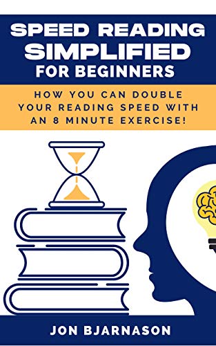Speed Reading Simplified for Beginners: How You Can Double Your Reading Speed With an 8 Minute Exercise! on Kindle