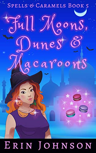 Full Moons, Dunes & Macaroons: A Cozy Witch Mystery (Spells & Caramels Book 5) on Kindle