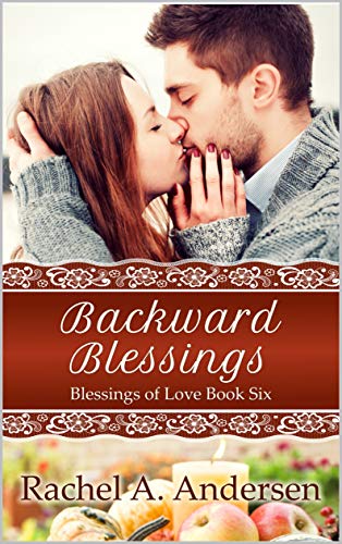 Backward Blessings (Blessings of Love Book 6) on Kindle