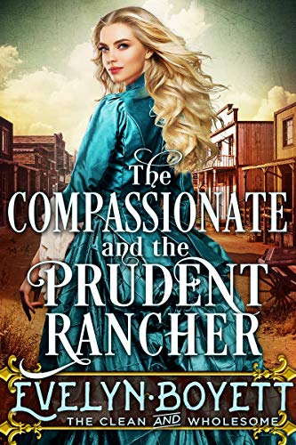 The Compassionate Bride And The Prudent Rancher on Kindle