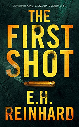The First Shot (Lieutenant Kane - Dedicated to Death Series Book 1) on Kindle