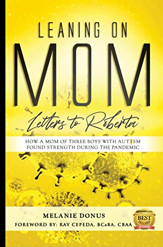 Leaning On Mom: Letters To Roberta (How a Mom of Three Boys with Autism Found Strength During the Pandemic) on Kindle