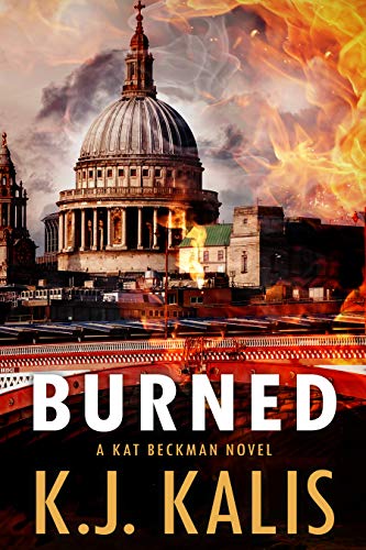 Burned: An International Terrorism Thriller (Kat Beckman Book 3) on Kindle