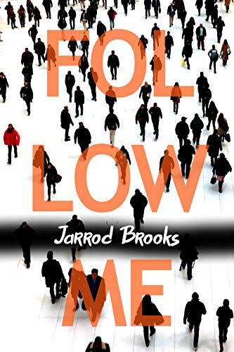 Follow Me: A Mashup of Self-Help Gurus, Megachurch Leaders, and Growing Empires on Kindle
