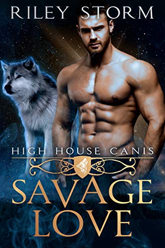 Savage Love (High House Canis Book 1) on Kindle