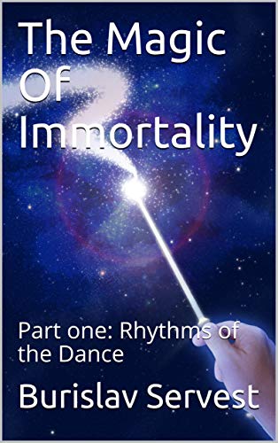 The Magic Of Immortality (Rhythms of the Dance Book 1) on Kindle