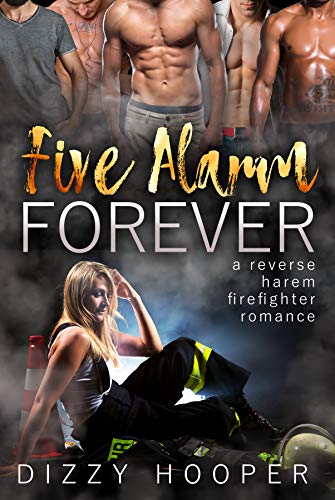 Five Alarm Forever: A Reverse Harem Firefighter Romance on Kindle