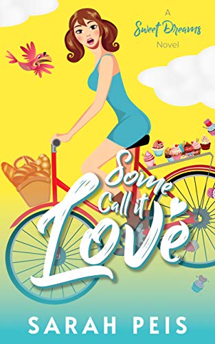Some Call It Love: A Romantic Comedy (Sweet Dreams Book 1) on Kindle